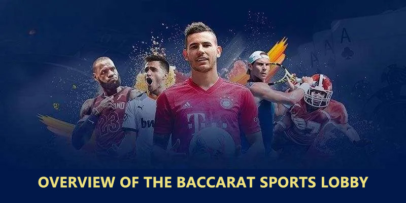 Overview of the BACCARAT sports lobby